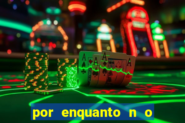 por enquanto n o podemos fazer envios para essa localiza  o